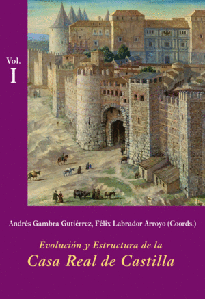EVOLUCION Y ESTRUCTURA DE LA CASA REAL DE CASTILLA - 2 VOLS