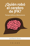 QUIN ROB EL CEREBRO DE JFK?