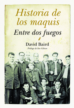 HISTORIA DE LOS MAQUIS ENTRE DOS FUEGOS