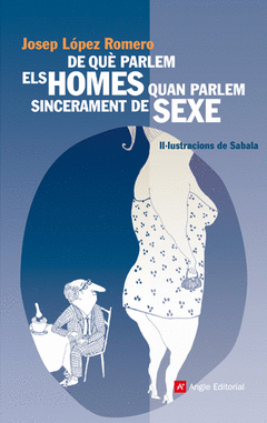 DE QUE PARLEM ELS HOMBES QUAN PARLEM SINCERAMENT DE SEXE