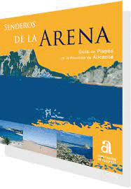 SENDEROS DE LA ARENA. GUIA DE PLAYAS DE LA PROVINCIA ALICANT