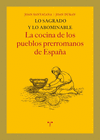 LO SAGRADO Y LO ABOMINABLE LA COCINA DE LOS PUEBLOS PRERROMA