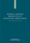 MARIOLA: SISTEMA PRODUCTIVO Y ESTRATEGIA TERRITORIAL