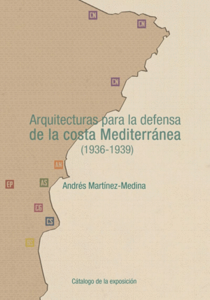 ARQUITECTURAS PARA LA DEFENSA DE LA COSTA MEDITERRNEA (1936-1939)