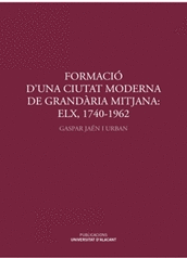 ELX 1740-1962  FORMACIO DUNA CIUTAT MODERNA DE GRANDARIA MITJANA