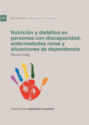 NUTRICIÓN Y DIETÉTICA EN PERSONAS CON DISCAPACIDAD, ENFERMEDADES RARAS Y SITUACI