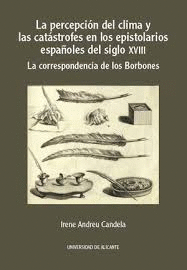 LA PERCEPCIN DEL CLIMA Y LAS CATSTROFES EN LOS EPISTOLARIOS ESPAOLES DEL SIGL