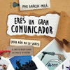 ERES UN GRAN COMUNICADOR (PERO AN NO LO SABES)