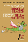 LA VERDADERA HISTORIA DE LA PRINCESA Y EL DRAGON. BESOS PARA LA BELLA DURMIENTE