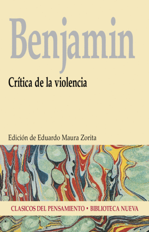 BENJAMIN CRITICA DE LA VIOLENCIA