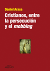 CRISTIANOS, ENTRE LA PERSECUCIN Y EL MOBBING