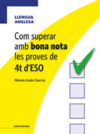 COM SUPERAR AMB BONA NOTA LES PROVES DE 4T D'ESO