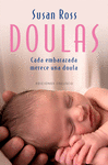 DOULAS  TODA EMBARAZADA MERECE UNA DOULA