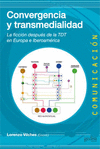 CONVERGENCIA Y TRANSMEDIALIDAD (LA FICCION DESPUES DE TDT)