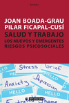 SALUD Y TRABAJO. LOS NUEVOS Y EMERGENTES RIESGOS PSICOSOCIALES