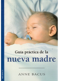 GUIA PRACTICA DE LA NUEVA MADRE