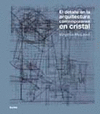 DETALLE EN LA ARQUITECTURA CONTEMPORANEA EN CRISTAL