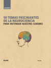 GUIA BREVE. 50 TEMAS FASCINANTES DE LA NEUROCIENCIA