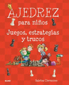AJEDREZ PARA NI�OS - JUEGOS, ESTRATEGIAS Y TRUCOS