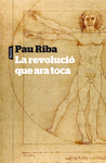 PAU RIBA, LA REVOLUCI� QUE ARA TOCA