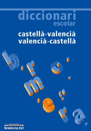 DICCIONARI ESCOLAR     CASTELL - VALENCI / VALENCI - CASTELL