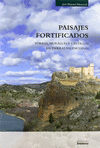 PAISAJES FORTIFICADOS. MURALLAS, TORRES Y CASTILLOS EN TIERRAS VALENCIANAS