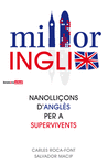 MILLORINGLIX. NANOLLI�ONS D'ANGL�S PER A SUPERVIVENTS