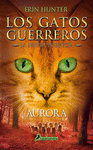 LOS GATOS GUERREROS 2/3  LA NUEVA PROFECA. AURORA