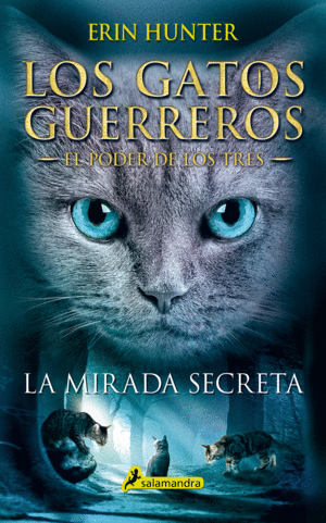 LOS GATOS GUERREROS 3/1 EL PODER DE LOS TRES. MIRADA SECRETA