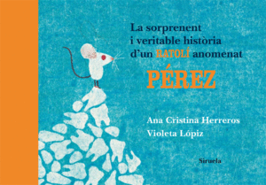 LA SORPRENENT I VERITABLE HIST�RIA D'UN RATOL� ANOMENAT P�REZ