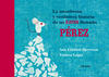 ASOMBROSA Y VERDADERA HISTORIA DE UN RATON LLAMADO PEREZ- P