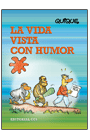 LA VIDA VISTA CON HUMOR