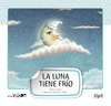 LA LUNA TIENE FR�O