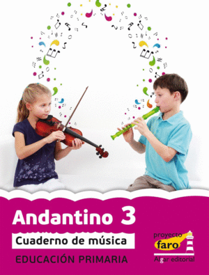 ANDANTINO 3 MUSICA PRIMARIA PROYECTO FARO