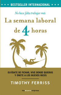 LA SEMANA LABORAL DE 4 HORAS -RUSTICA-