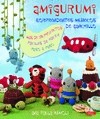 AMIGURUMI. SORPRENDENTES MU�ECOS DE GANCHILLO