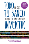 TODO LO QUE TU BANCO DEBERIA CONTARTE ANTES DE INVERTIR