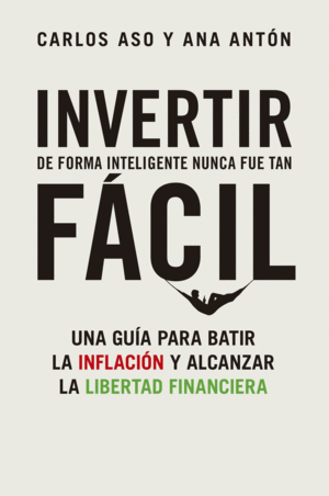 INVERTIR DE FORMA INTELIGENTE NUNCA FUE TAN FCIL