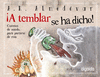 MIS FAVORITOS: �A TEMBLAR SE HA DICHO!