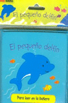 PEQUE�O DELFIN, EL.(PARA LEER EN LA BA�ERA)