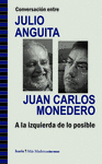 CONVERSACI�N ENTRE JULIO ANGUITA Y JUAN CARLOS MONEDERO. A LA IZQUIERDA DE LO PO