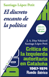 EL DISCRETO ENCANTO DE LA POLTICA. CRTICA DE LA IZQUIERDA AUTORITARIA EN CATAL
