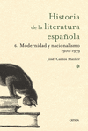 HISTORIA DE LA LITERATURA  ESPA�OLA 6 MODERNIDAD Y NACIONALISMO