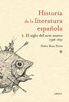 HISTORIA LITERATURA ESPA�OLA 3 EL SIGLO DEL ARTE NUEVO (1598-