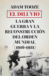 EL DILUVIO   LA GRAN GUERRA Y LA RECONSTRUCCI�N DEL ORDEN MUNDIAL (1916-1931)