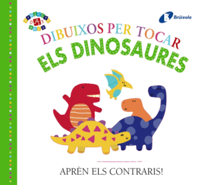 DIBUIXOS PER TOCAR. ELS DINOSAURES    CARTONE