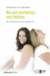 NO SON PERFECTAS, SON FELICES