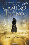 EL CAMINO DEL TRONO. TRILOGIA LA LEYENDA DE AYESHA 1