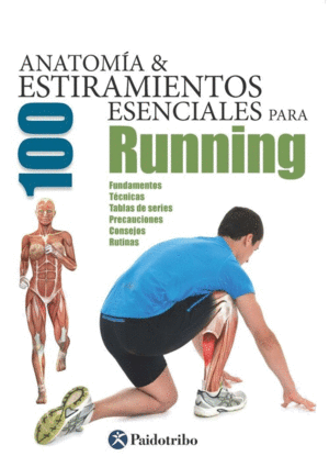 ANATOM�A & 100 ESTIRAMIENTOS ESENCIALES PARA RUNNI