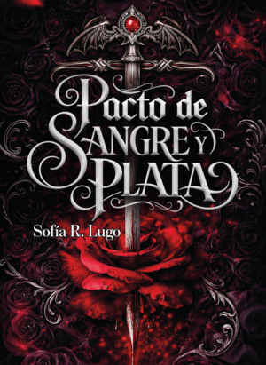 PACTO DE SANGRE Y PLATA    UN DESTINO DE FUEGO Y SOMBRAS 1